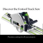 Festool Track Saw System for Precision Wood Cutting Unleashed
